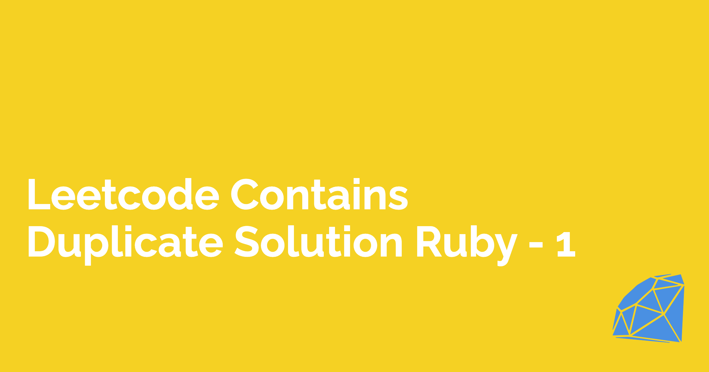 Leetcode Contains Duplicate Solution Ruby - 1